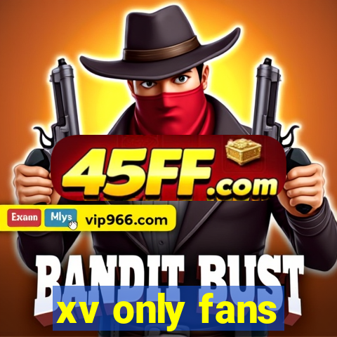 xv only fans
